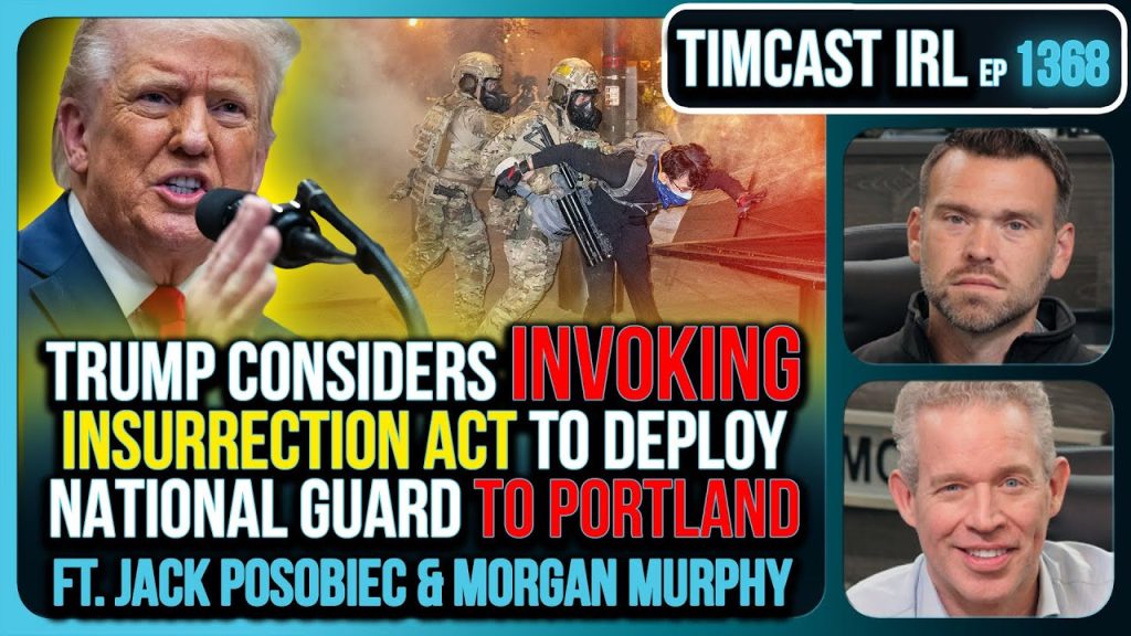 Trump Considers Invoking INSURRECTION ACT To Deploy National Guard to Portland | Timcast IRL Trump Considers Invoking INSURRECTION ACT To Deploy National Guard to Portland | Timcast IRL