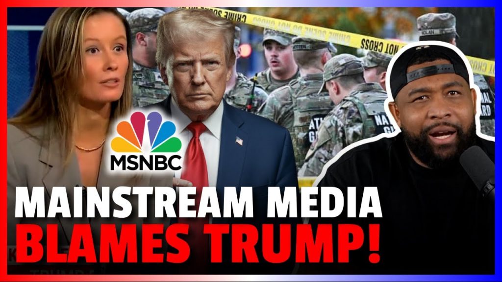 MSNBC BLAMES TRUMP for National Guard Shooting