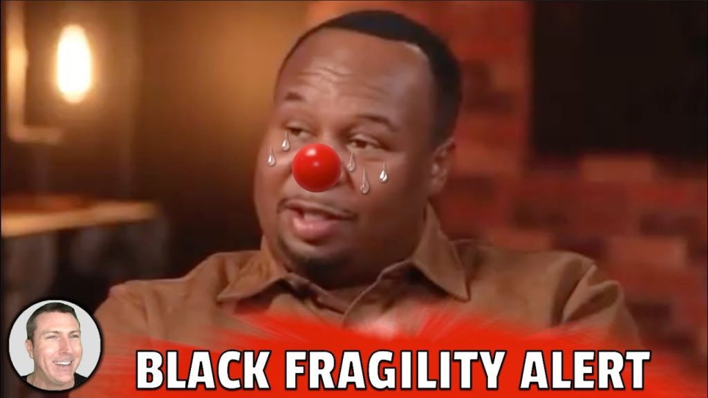 New BIack Fragility MELTDOWNS You Have to See To Believe – And The Usual Suspects Get Creative