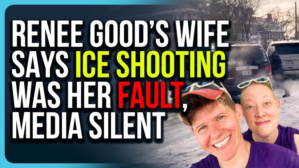 Renee Good’s Wife Says ICE Shooting Was Her Fault, Media Silent