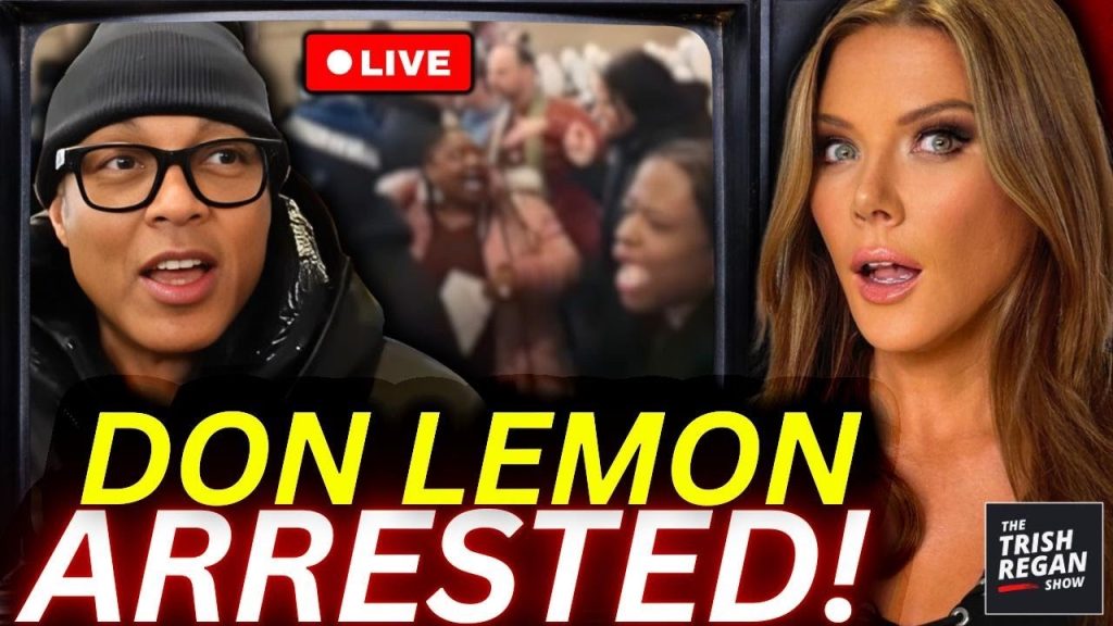 Don Lemon CHARGED With TWO Felonies! Lib Media MELTS DOWN as Ex-CNN Host Is Arrested!